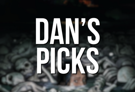 Dan's Picks!
