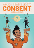 A Quick & Easy Guide To Consent Graphic Novel