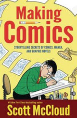 Making Comics Storytelling Secrets Of Comics, Manga & Graphic Novels TPB