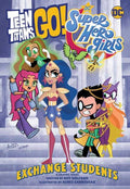 Teen Titans Go DC Super Hero Girls Exchange Students Graphic Novel