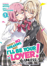 There's No Freaking Way I'll Be Your Lover! Unless... (Light Novel) Volume 01