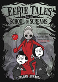 Eerie Tales From The School Of Screams Graphic Novel