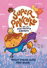 Super Pancake And The Mini Muffin Mayhem Graphic Novel