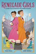 Renegade Girls Queer Tale Romance & Rable Rousing Graphic Novel