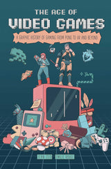 Age Of Video Games Graphic History Of Gaming Graphic Novel