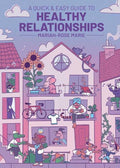 A Quick & Easy Guide To Healthy Relationships Graphic Novel