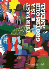 The Past Is A Grotesque Animal Hardcover (Mature)