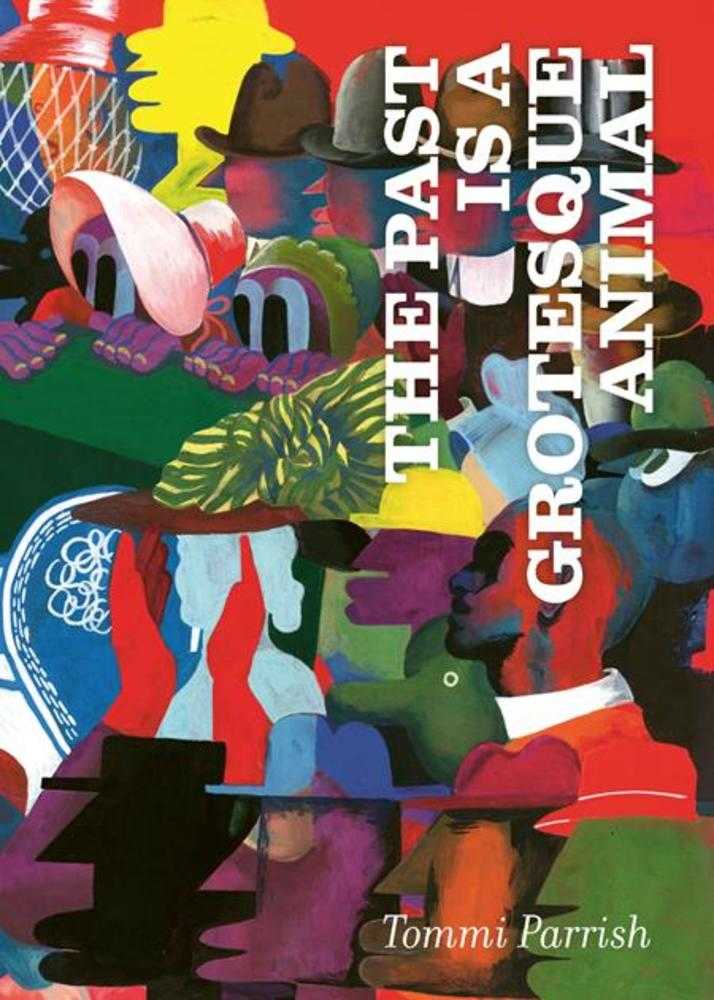 The Past Is A Grotesque Animal Hardcover (Mature)