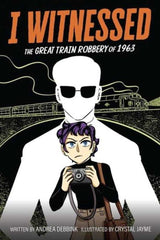 I Witnessed The Great Train Robbery Of 1963 Graphic Novel