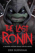 Teenage Mutant Ninja Turtles The Last Ronin (Novel) Hardcover