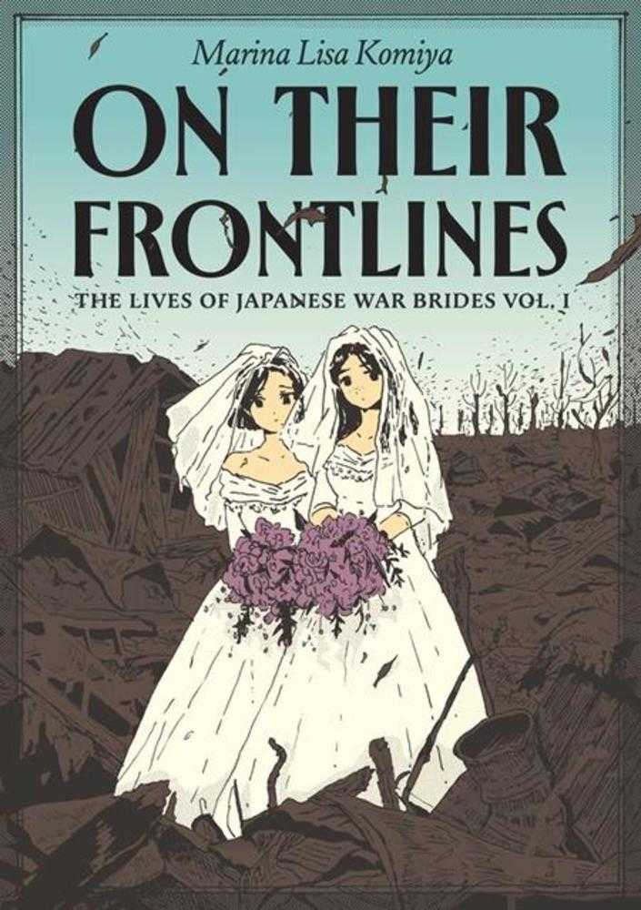 On Their Frontlines Graphic Novel Volume 01 The Lives Of Japanese War Brides (Mature)