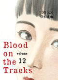 Blood On The Tracks Graphic Novel Volume 12 (Mature)