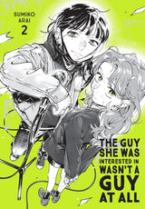 Guy She Was Interested In Wasnt A Guy At All Graphic Novel Volume 02