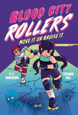 Blood City Rollers Graphic Novel Volume 02 Move It Or Bruise It