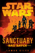 Star Wars Sanctuary (A Bad Batch Novel)