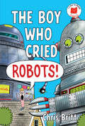 I Like to Read Comics Hardcover The Boy Who Cried Robots!
