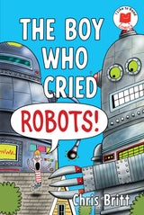 I Like to Read Comics Hardcover The Boy Who Cried Robots!
