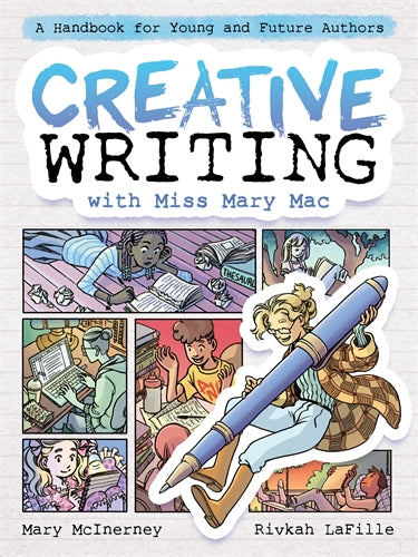 Creative Writing with Miss Mary Mac A Handbook for Young and Future Authors Graphic Novel