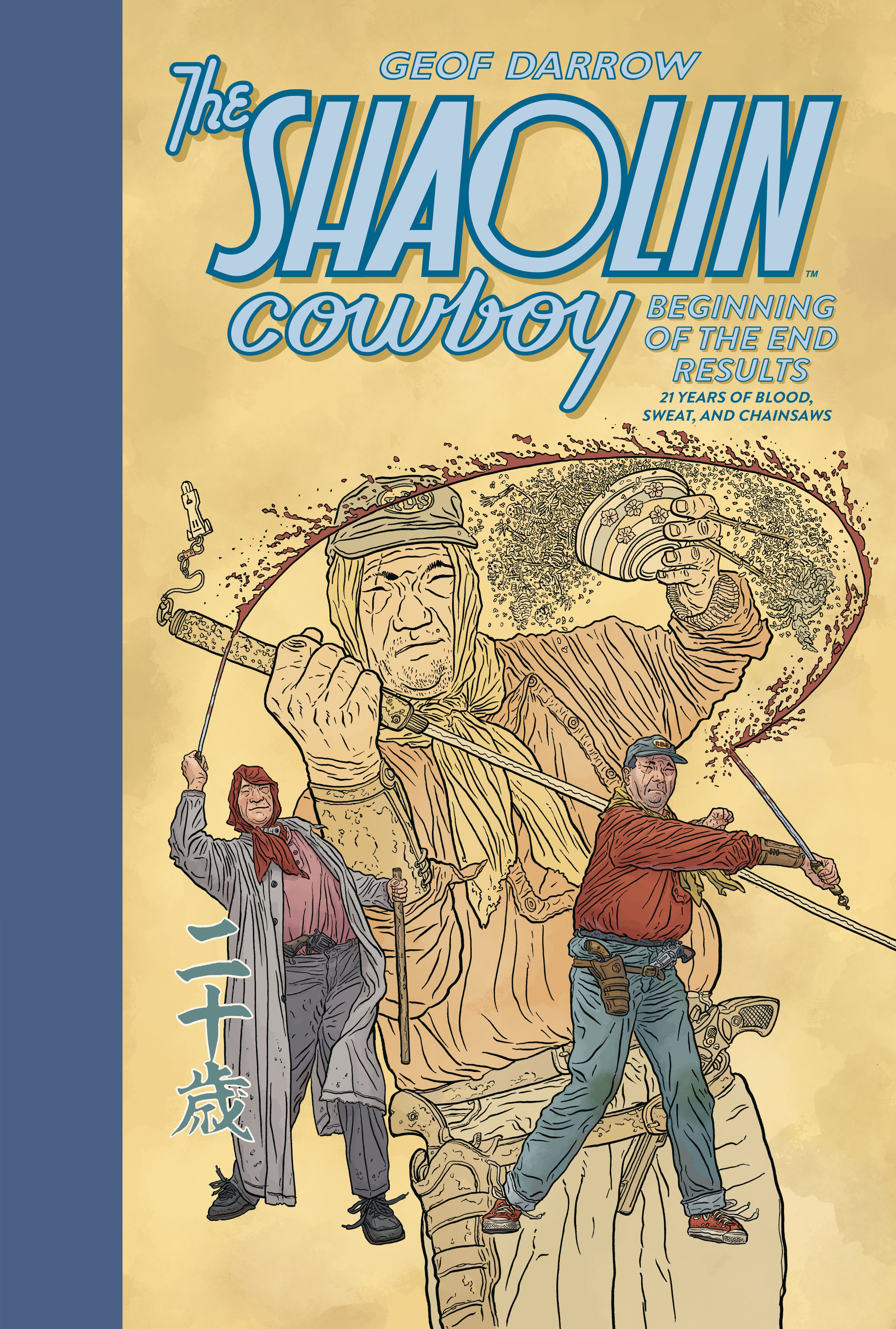 Shaolin Cowboy Beginning Of The End Results 21 Years Of Blood, Sweat, And Chainsaws