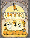 Spoops The Little Spirits Of Halloween Hardcover