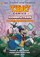 Science Comics Graphic Novel Computers - How Digital Hardware Works