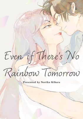 Even If Theres No Rainbow Tomorrow (Mature)