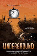 Underground Marsupial Outlaws and Other Rebels of Australia's War in Vietnam Graphic Novel