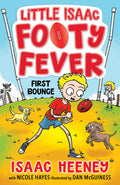 Little Isaac Footy Fever Novel Volume 01 First Bounce