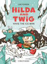 Hilda And Twig Wake The Ice Man Hardcover