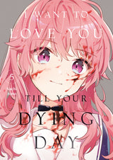 I Want To Love You Till Your Dying Day Graphic Novel Volume 05
