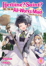 Heroine? Saint? No, I'm An All-Works Maid (And Proud Of It)! (Light Novel) Volume 01