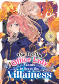 The Fed Up Office Lady Wants To Serve The Villainess Graphic Novel Volume 03