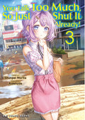 You Talk Too Much, So Just Shut It Already! Volume 3