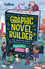 Graphic Novel Builder The Illustrated Guide To Making Your Own Comics